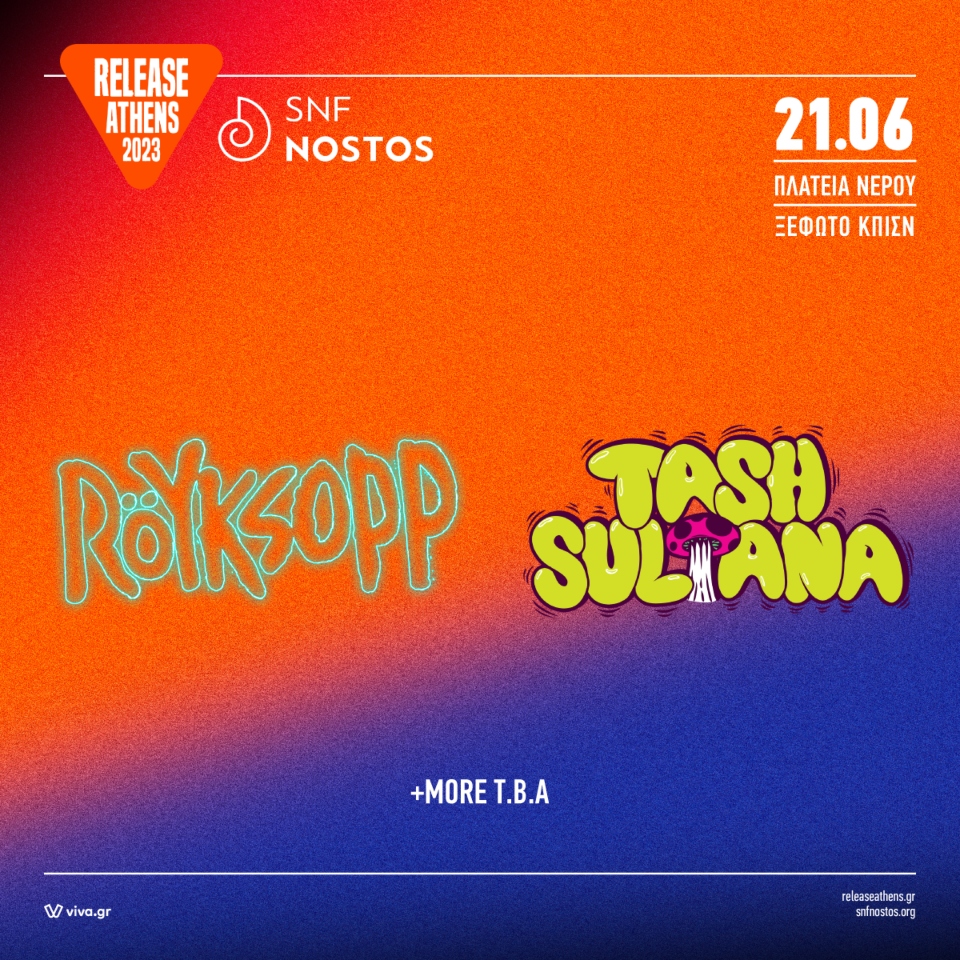 Και Röyksopp και Tash Sultana στο Release Athens x SNF Nostos 2023-1